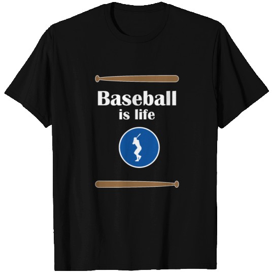 Baseball is life T Shirts