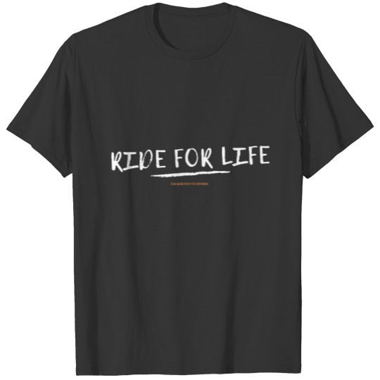 Ride for life, jackseven customs, biker T-shirt