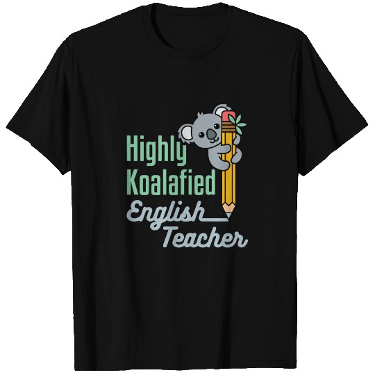 Highly Koalified English Teacher T Shirts