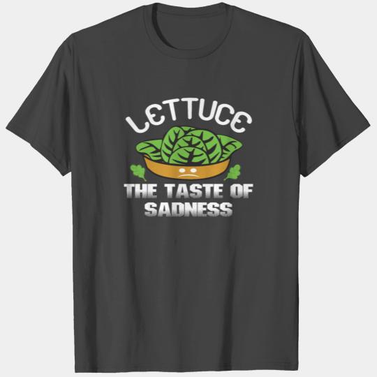Lettuce The Taste Of Sadness - Funny No Veganperfe T Shirts