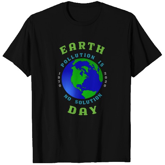 Earth Day Pollution No Solution Save Rain Forest. T Shirts