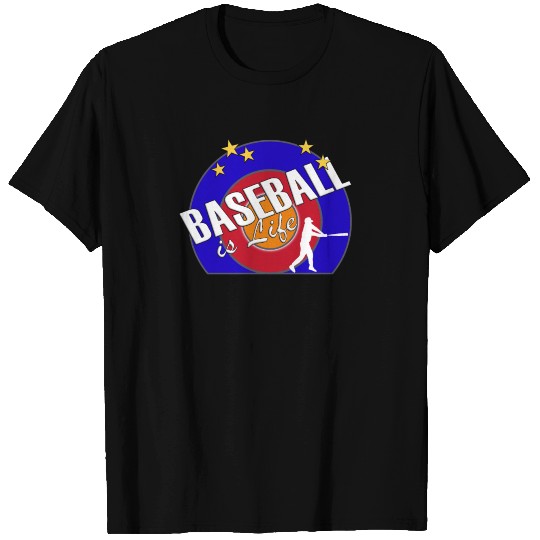 BASEBALL is Life T Shirts