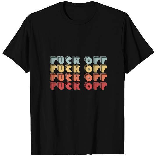 Please try to fuck off! T Shirts