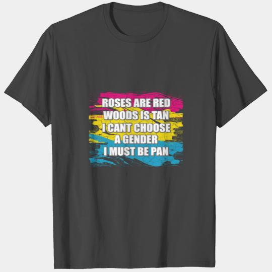 Roses are red wood is tan I must be pan Pansexual T Shirts