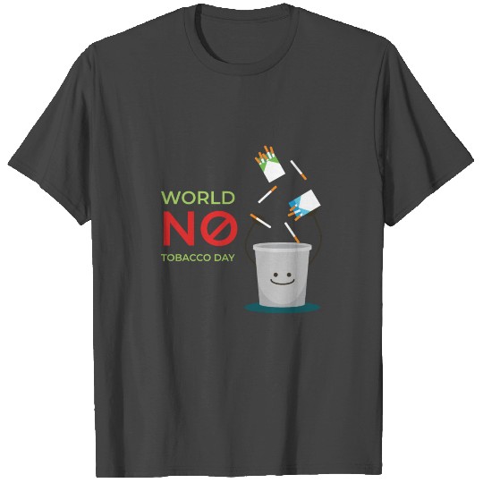 World No Tabacco Day No smoking Trash Waste T Shirts