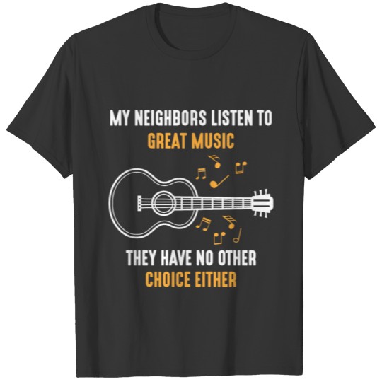 Acoustic Guitar Musician Neighbors Music Teacher T Shirts