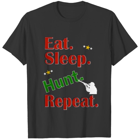 Eat. Sleep. Hunt. Repeat. T-shirt