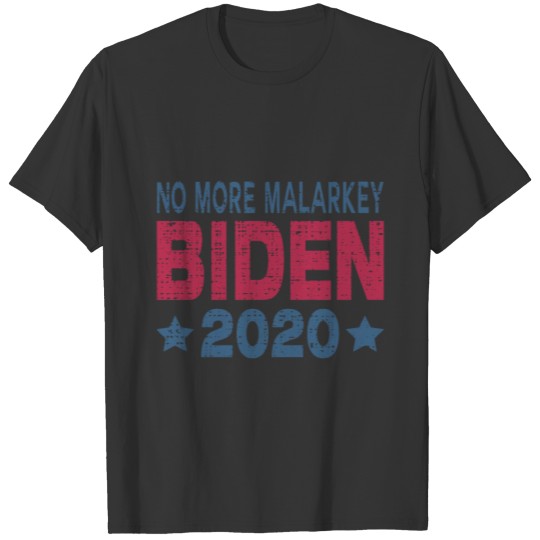 Joe Biden for President Vintage No More Malarkey T Shirts