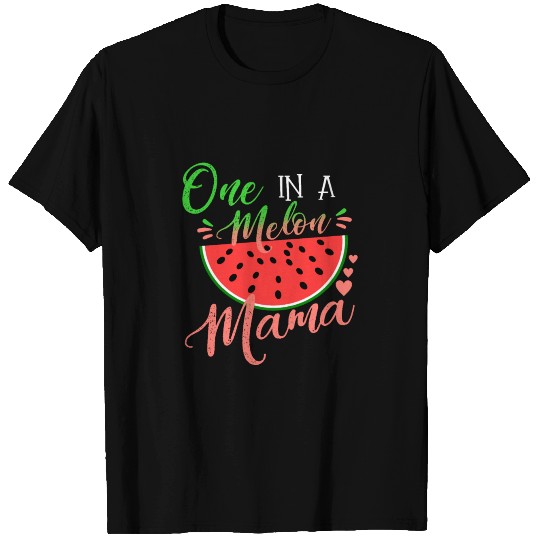 One In A Melon Mama T Shirts