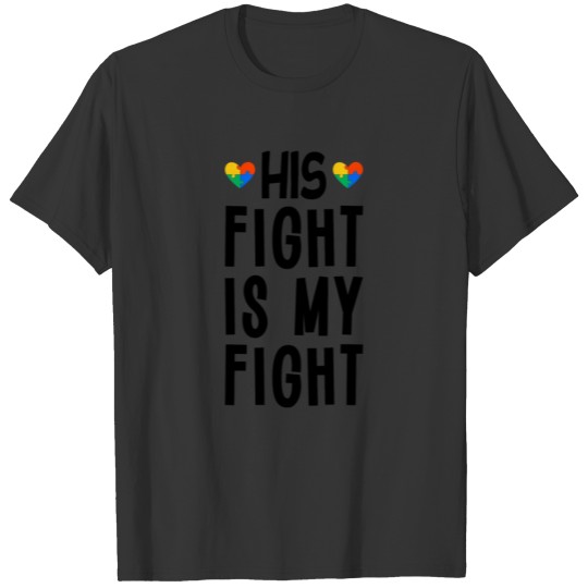 His Fight is my Fight Autism Awareness T-shirt