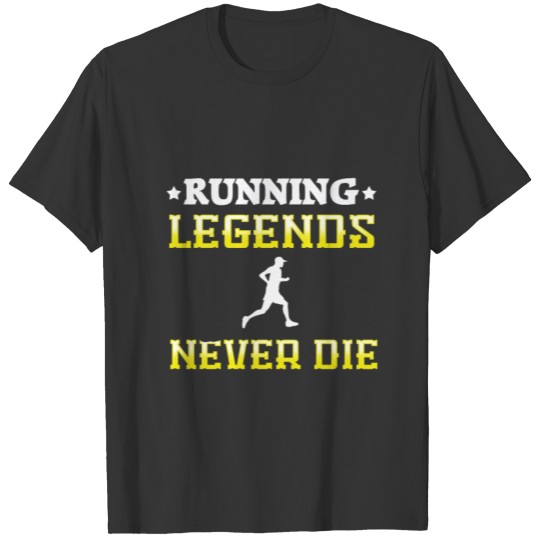 Running Jogging Legends Never die T-shirt