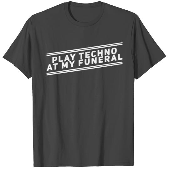Clubshirt "Play Techno at my Funeral" white T Shirts