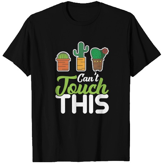 Can't Touch This Cactus plant mom T Shirts
