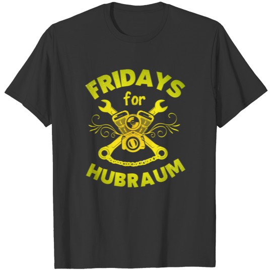 Fridays for Hubraum Slogan Funny Climate fridays T-shirt