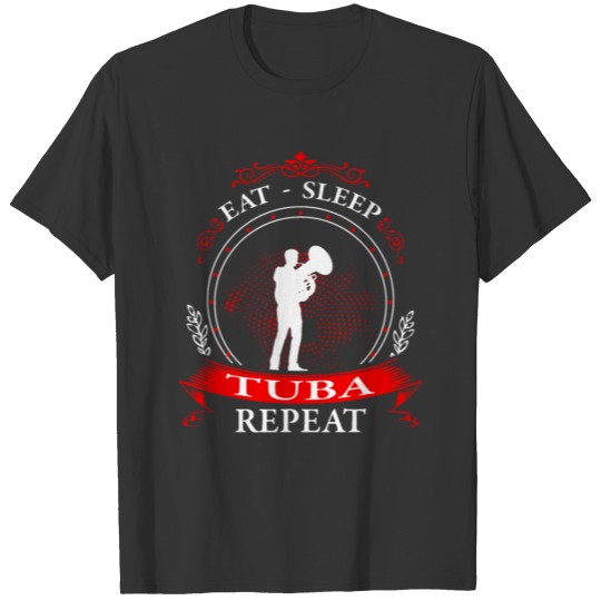 eat. sleep. tuba. repeat. T-shirt