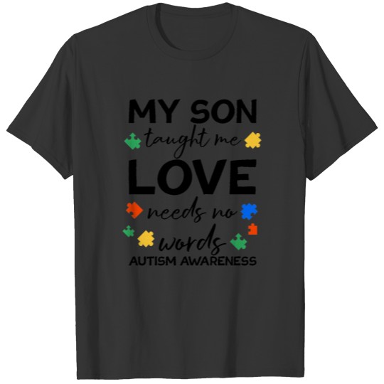 Love need no Words Autism Awareness Son T-shirt