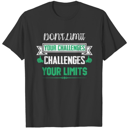 Fitness - Dont limit your challenge your limits T Shirts