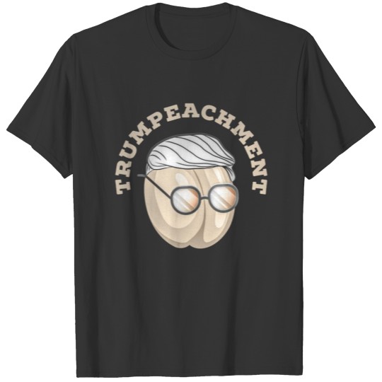 Trumpeachment Funny Impeachment Anti Trump funny T-shirt