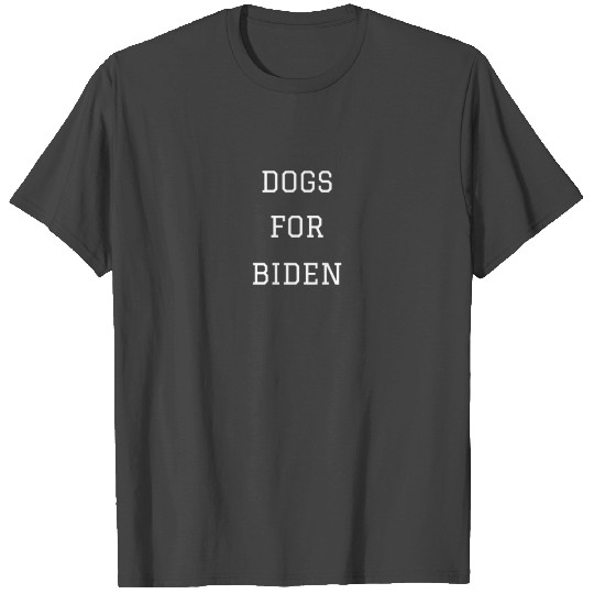 Dogs For Biden 2020 President Joe Biden Funny Dog T Shirts