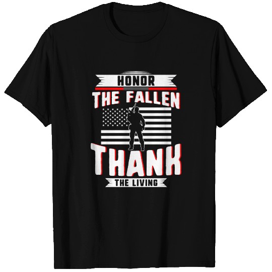 Honor The Fallen Thank The Living Memorial Day T Shirts