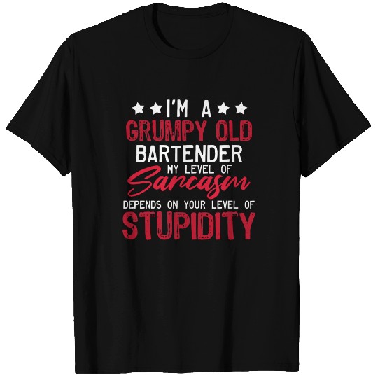 Grumpy Old Bartender Sarcasm T Shirts