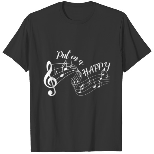 Put on a Happy Music Melody Melody Music T-shirt