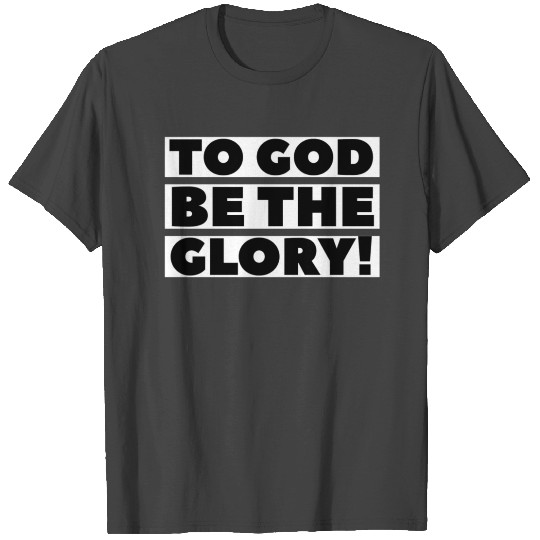 Christian Store - To God Be The Glory - Christian T Shirts