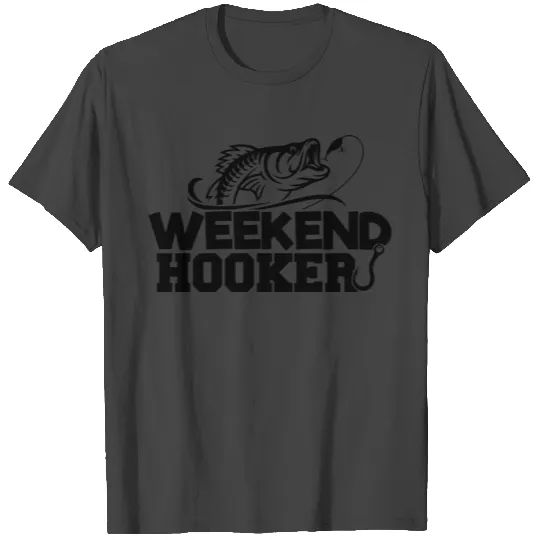 Weekend Hooker T Shirts