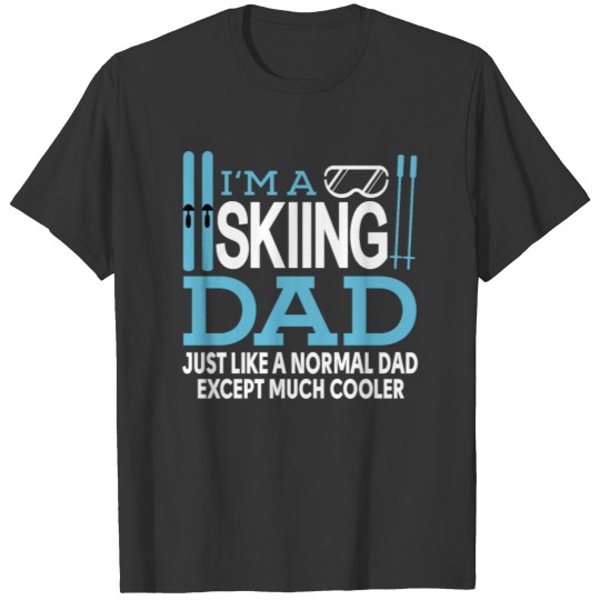 SKI DAD I AM A SKIING DAD [SKIING LOVER] T Shirts