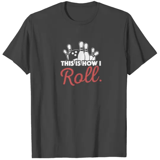 Fun bowling T Shirts gift for cool bowlers