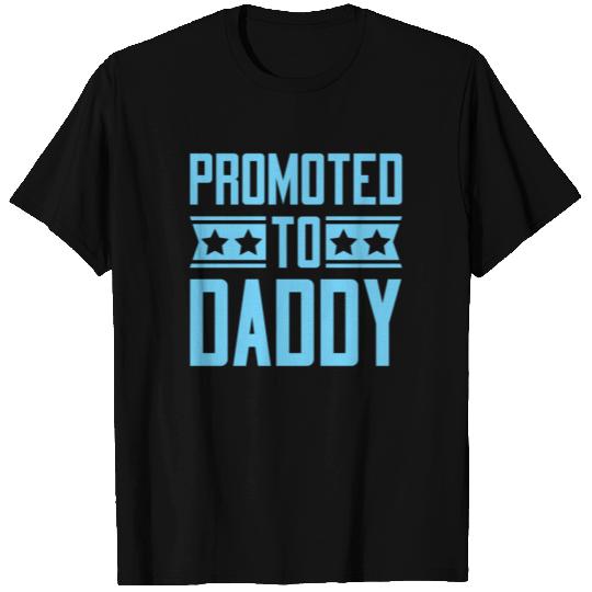 Promoted To Daddy Funny Best Dad Ever Gift T Shirts