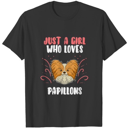 Just A Girl Who Loves Papillon Dog Gift T-shirt
