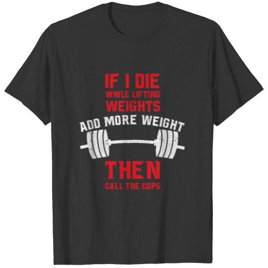 Cool & Funny Workout, Lifting and Gym T Shirts