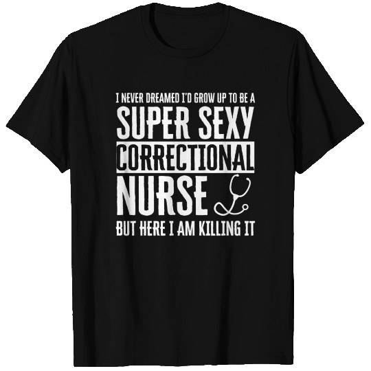 Correctional Nurse T Shirts Funny - Gifts For Nurses