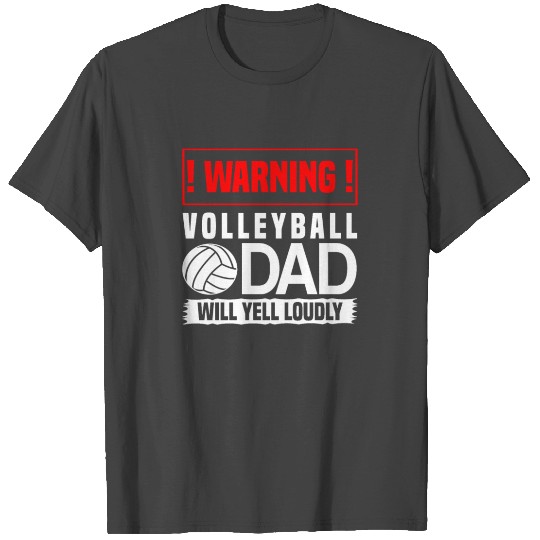 Warning Volleyball Dad Will Yell Loudly T Shirts