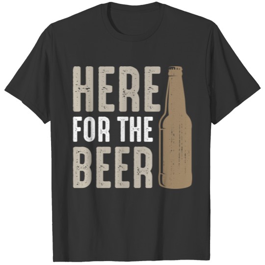 Here For The Beer T-shirt