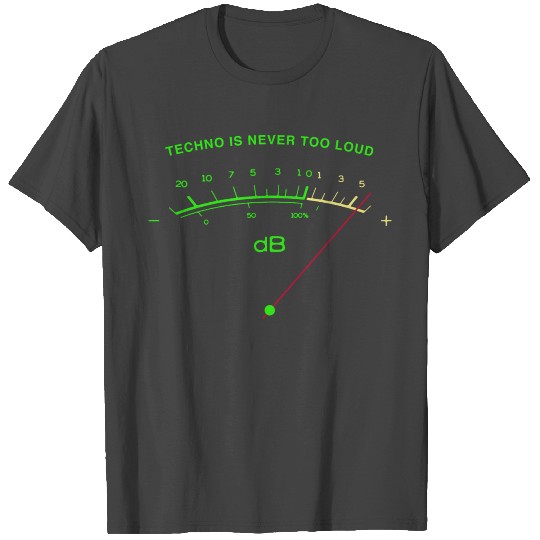 Discover Techno is never too loud - analog VU meters T Shirts