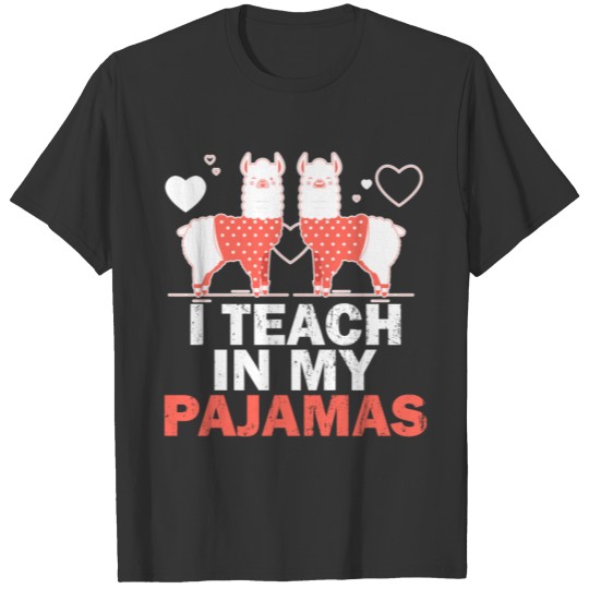 I Teach In My Pajamas Homeschool Education Teacher T-shirt