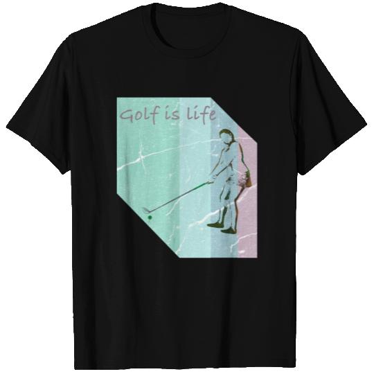 Golf is life - golfer - gift idea - golf club T Shirts