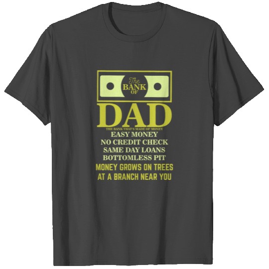 Bank Of Dad Bottomless Pit Loans From Parents T Shirts