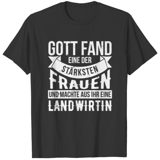 God Found One Of The Strongest Women Farmer Gift T-shirt