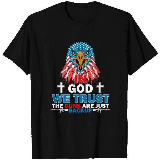 In God We Trust The Guns Are Just Backup Sarcasm T Shirts
