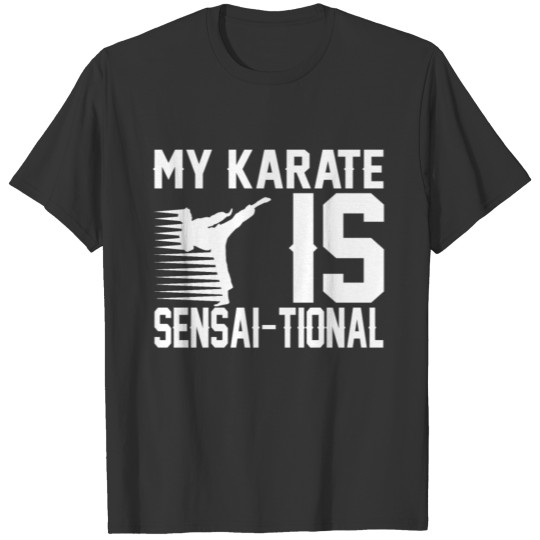 Karate Sensai Gift I Martial Arts Fighter T-shirt