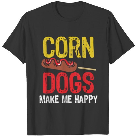 Corn Dog makes Happy T Shirts