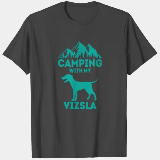 Camping with my Vizsla dog camping nature T Shirts