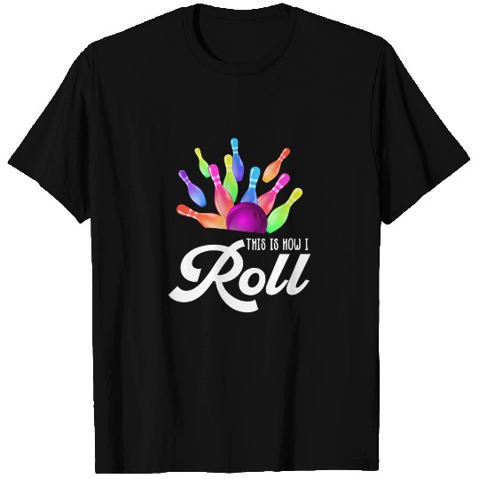 How I roll - skittles, bowling T Shirts