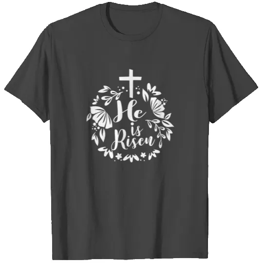 Easter Sunday He is Risen Jesus Christ Christian o T Shirts