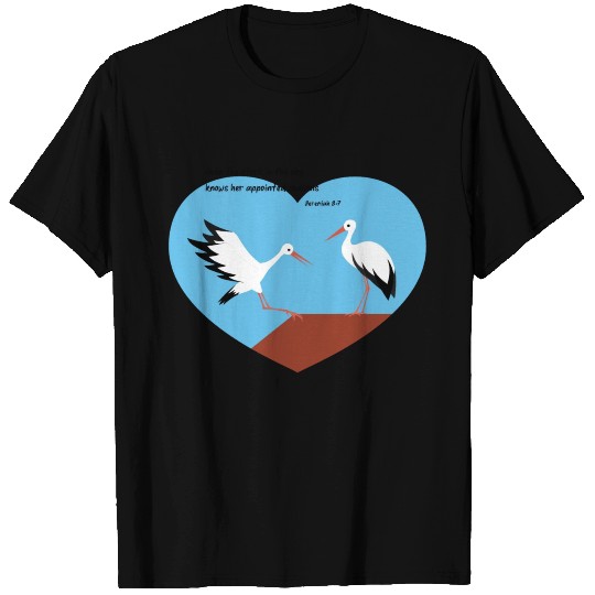 Storks Know Their Seasons T Shirts