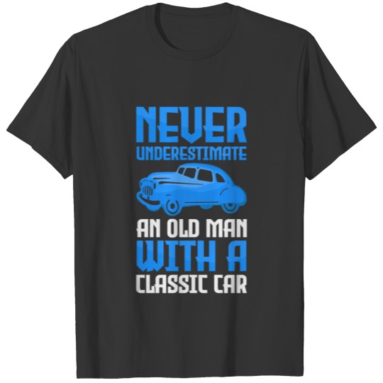 Old Man Classic Car Funny T Shirts