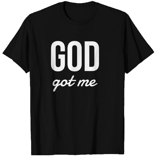 Christian T Shirts - God Got Me